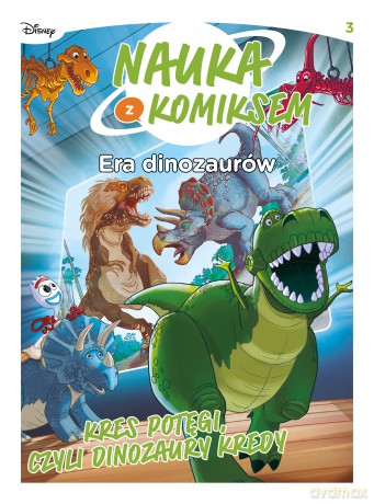 Era dinozaurów. Kres potęgi, czyli dinozaury kredy. Nauka z komiksem [KSIĄŻKA]