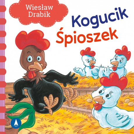Kogucik śpioszek - Wiesław Drabik [KSIĄŻKA]