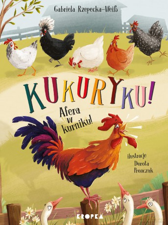 Kukuryku! Afera w kurniku! - Gabriela Rzepecka-Weiss [KSIĄŻKA]