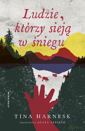 Ludzie, którzy sieją w śniegu - Tina Harnes [KSIĄŻKA]