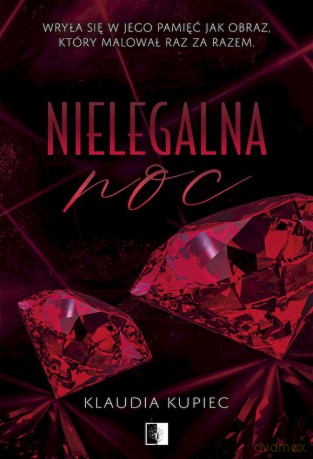 Nielegalna noc - Klaudia Kupiec [KSIĄŻKA]