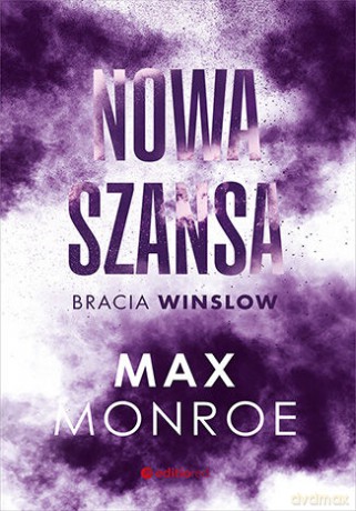 Nowa szansa. Bracia Winslow (Tom 4) - Max Monroe [KSIĄŻKA]