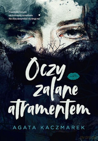 Oczy zalane atramentem - Agata Kaczmarek [KSIĄŻKA]