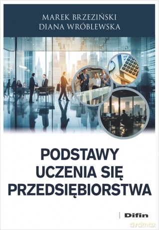Podstawy uczenia się przedsiębiorstwa - Marek Brzeziński, Diana Wróblewska [KSIĄŻKA]
