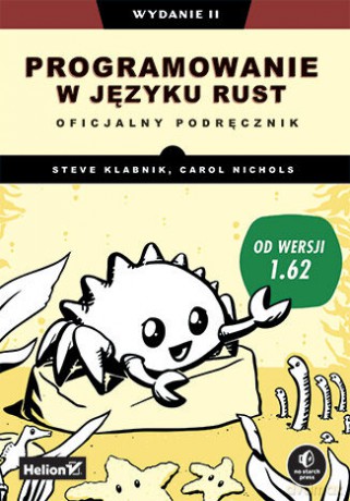 Programowanie w języku Rust. Oficjalny podręcznik - Steve Klabnik, Carol Nichols [KSIĄŻKA]