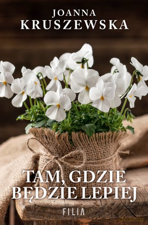 Tam, gdzie będzie lepiej - Joanna Kruszewska [KSIĄŻKA]