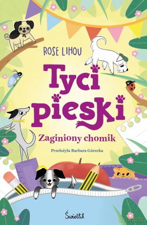 Zaginiony chomik. Tycipieski (Tom 2) - Rose Lihou [KSIĄŻKA]