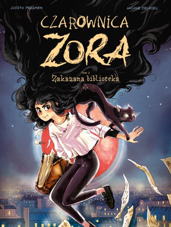 Zakazana biblioteka. Czarownica Zora (Tom 2) - Judith Peignen, Ariane Delrieu [KSIĄŻKA]