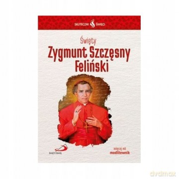 Święty Zygmunt Szczęsny Feliński [KSIĄŻKA]