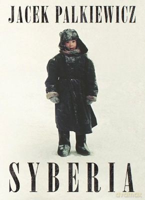 Syberia - Jacek Pałkiewicz [KSIĄŻKA]