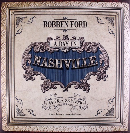 Robben Ford: A Day In Nashville [WINYL]