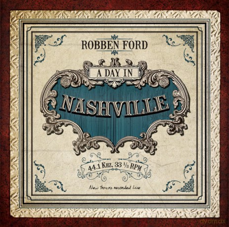 Robben Ford: A Day In Nashville [CD]