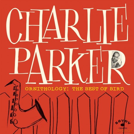Charlie Parker: Ornithology: The Best Of Bird [CD]