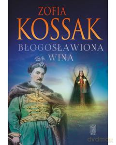 Błogosławiona wina - Zofia Kossak [KSIĄŻKA]