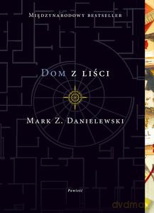 Dom z liści - Mark Z. Danielewski [KSIĄŻKA]