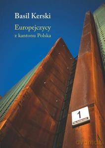 Europejczycy z kantonu Polska - Basil Kerski [KSIĄŻKA]
