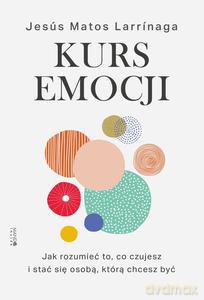 Kurs emocji - Jesus Matos Larrinaga [KSIĄŻKA]