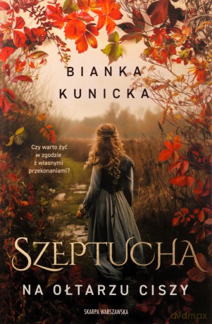 Szeptucha. Na ołtarzu ciszy - Bianka Kunicka [KSIĄŻKA]