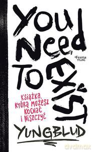 You Need To Exist. Książka, którą możesz kochać i niszczyć - Yungblud [KSIĄŻKA]