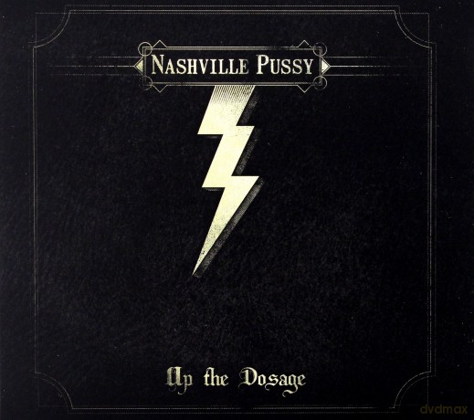 Nashville Pussy: Up The Dosage (Limited Edition) [CD]
