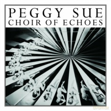 Peggy Sue: Choir Of Echoes [CD]