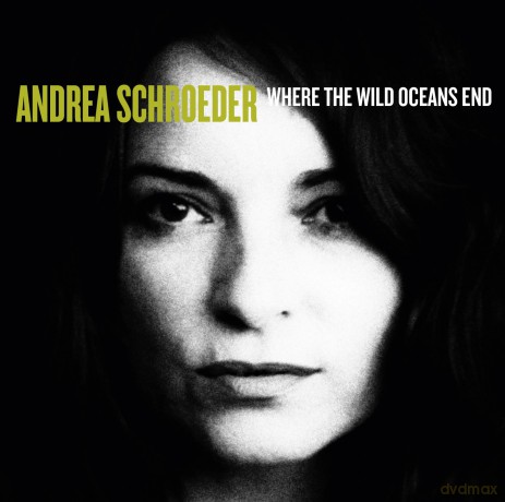 Andrea Schroeder: Where The Wild Oceans End [CD]