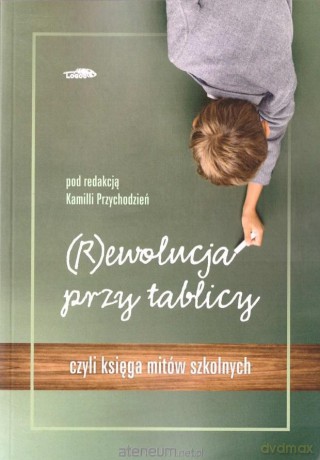 (R)ewolucja przy tablicy - Kamila Przychodzień [KSIĄŻKA]