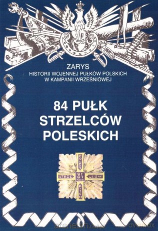 84 Pułk Strzelców Poleskich - Antoni Nawrocki [KSIĄŻKA]