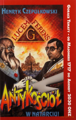 Antykościół w natarciu! - Henryk Czepułkowski [KSIĄŻKA]