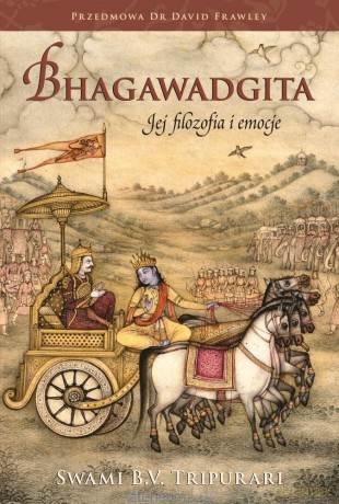 Bhagawadgita. Jej filozofia i emocje - Swami B.V. Tripurari [KSIĄŻKA]