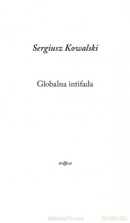 Globalna intifada - Sergiusz Kowalski [KSIĄŻKA]