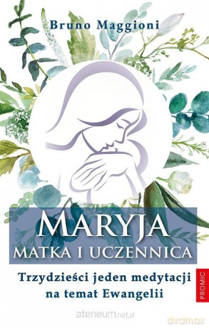 Maryja - Matka i uczennica - Bruno Maggioni [KSIĄŻKA]
