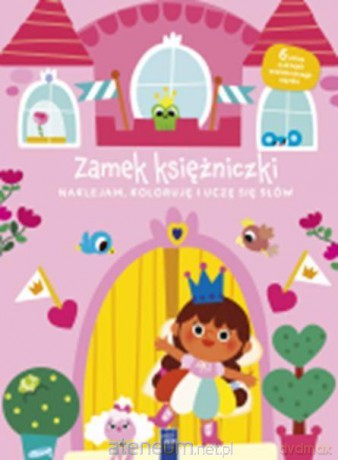 Naklejam koloruję, uczę się słów Zamek księżniczki [KSIĄŻKA]