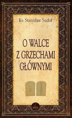O walce z grzechami głównymi - Stanisław Sudoł [KSIĄŻKA]