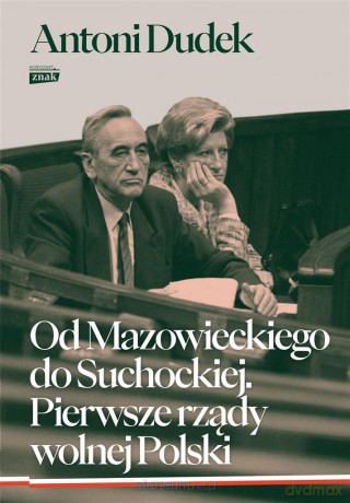Od Mazowieckiego do Suchockiej - Antoni Dudek [KSIĄŻKA]