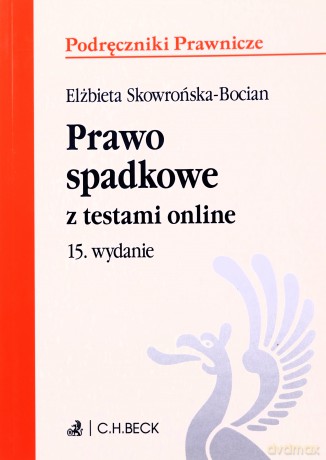 Prawo spadkowe z testami online - Elżbieta Skowrońska-Bocian [KSIĄŻKA]