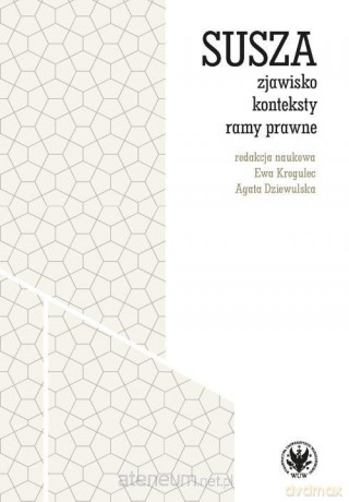 Susza - zjawisko, konteksty, ramy prawne - Ewa Krogulec, Agata Dziewulska [KSIĄŻKA]