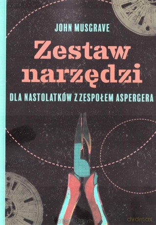 Zestaw narzędzi dla nastolatków z zespołem Aspergera - John Musgrave [KSIĄŻKA]