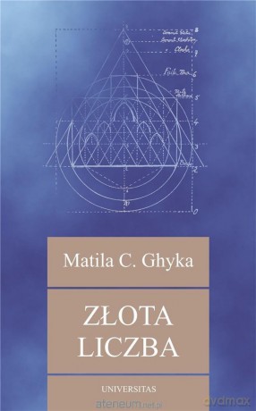 Złota liczba. Rytuały i rytmy pitagorejskie... - Matila C. Ghyka [KSIĄŻKA]