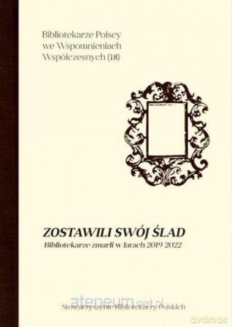 Zostawili swój ślad... 2019-2022 - Jadwiga Sadowska [KSIĄŻKA]