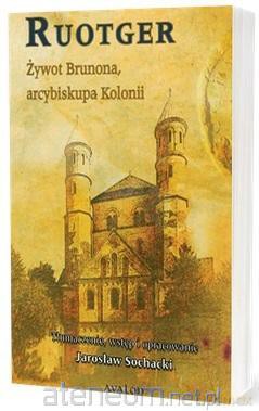 Żywot Brunona, arcybiskupa Kolonii - Jarosław Sochacki [KSIĄŻKA]