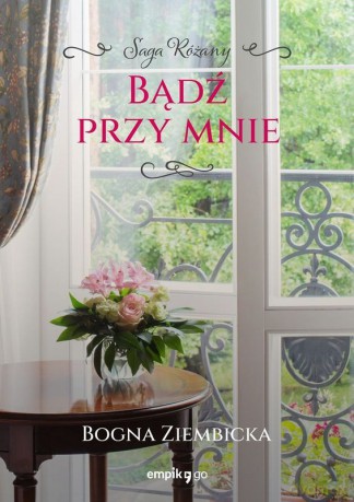 Bądź przy mnie. Różany (Tom 4) - Bogna Ziembicka [KSIĄŻKA]