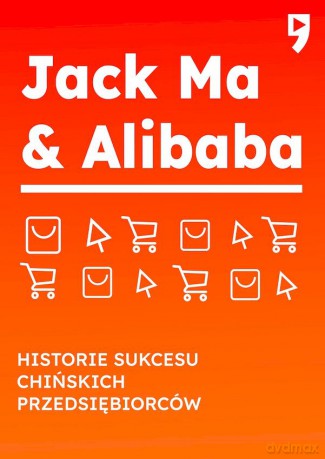 Jack Ma & Alibaba. Historie sukcesu chińskich przedsiębiorców - Yan Qicheng [KSIĄŻKA]