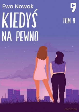 Kiedyś na pewno. Seria miętowa (Tom 8) - Ewa Nowak [KSIĄŻKA]