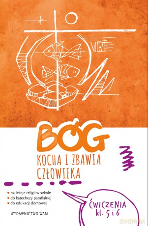 Religia Bóg kocha i zbawia człowieka ćwiczenia klasa 5 i 6 do katechezy parafialnej i edukacji domowej - Piotr Bałoniak, Kamilla Frejusz, Mateusz Janyga- SJ [KSIĄŻKA]