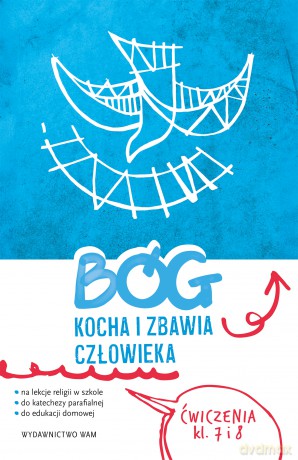 Religia Bóg kocha i zbawia człowieka ćwiczenia klasa 7 i 8 do katechezy parafialnej i edukacji domowej - Piotr Bałoniak, Kamilla Frejusz, Mateusz Janyga- SJ [KSIĄŻKA]