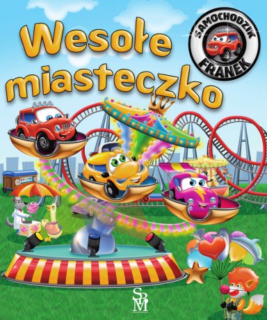 Wesołe miasteczko. Samochodzik Franek - Karolina Górska, Wojciech Górski [KSIĄŻKA]