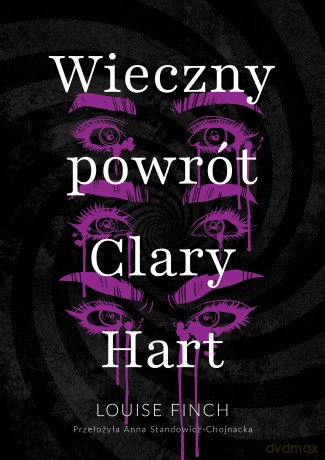 Wieczny powrót Clary Hart - Louise Finch [KSIĄŻKA]