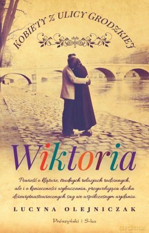 Wiktoria. Kobiety z ulicy Grodzkiej - Lucyna Olejniczak [KSIĄŻKA]