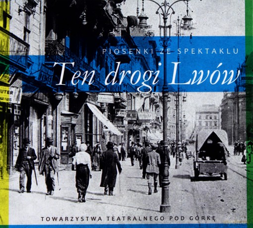 Ten drogi Lwów -piosenki ze spektaklu [CD]